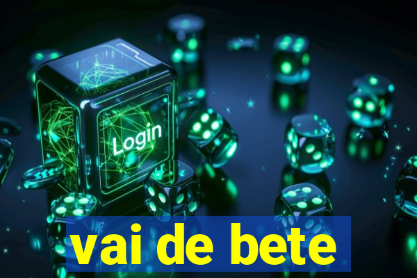 vai de bete